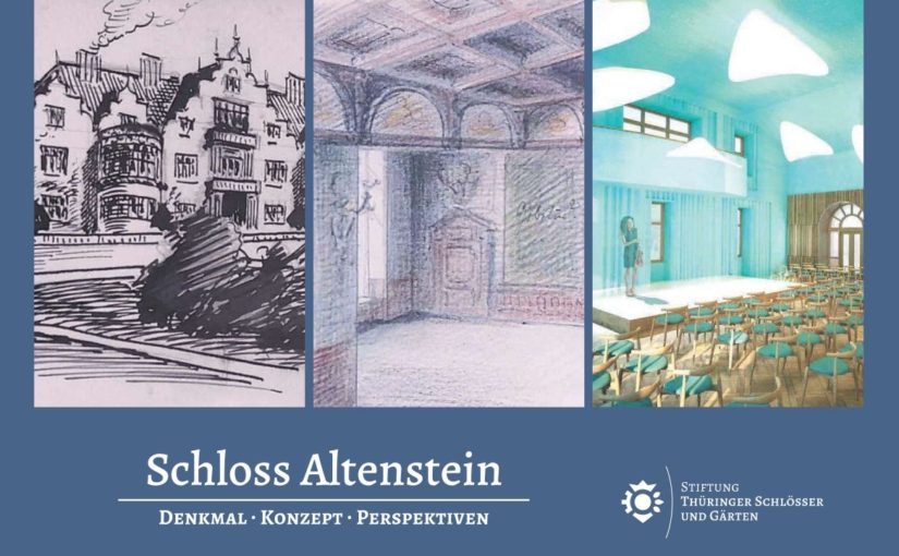 Neue Broschüre der Stiftung Thüringer Schlösser und Gärten: „Schloss Altenstein. Denkmal – Konzept – Perspektiven“